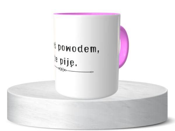 Śmieszny Kubek Niegrzeczne - Jesteś powodem, że piję